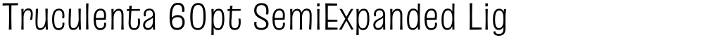 Truculenta 60pt SemiExpanded Light