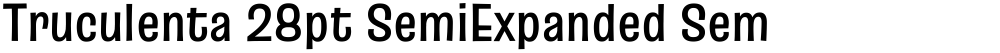 Truculenta 28pt SemiExpanded SemiBold