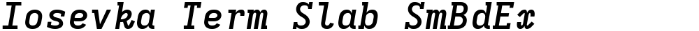 Iosevka Term Slab SmBdEx