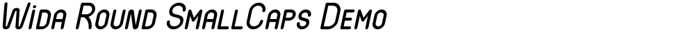 Wida Round SmallCaps Demo