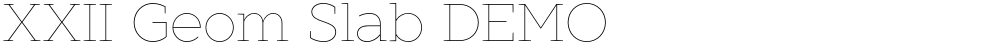 XXII Geom Slab DEMO